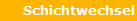 Schichtwechsel