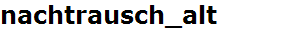nachtrausch_alt